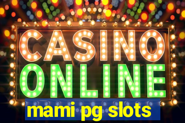 mami pg slots